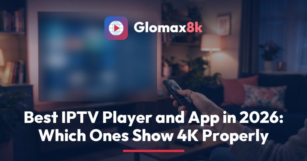 Glomax8k guide to the best IPTV player, showing a 4K TV guide screen with TiViMate-style channel grid beside a phone and tablet